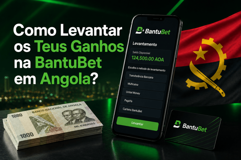 Como Levantar os Teus Ganhos na BantuBet em Angola?